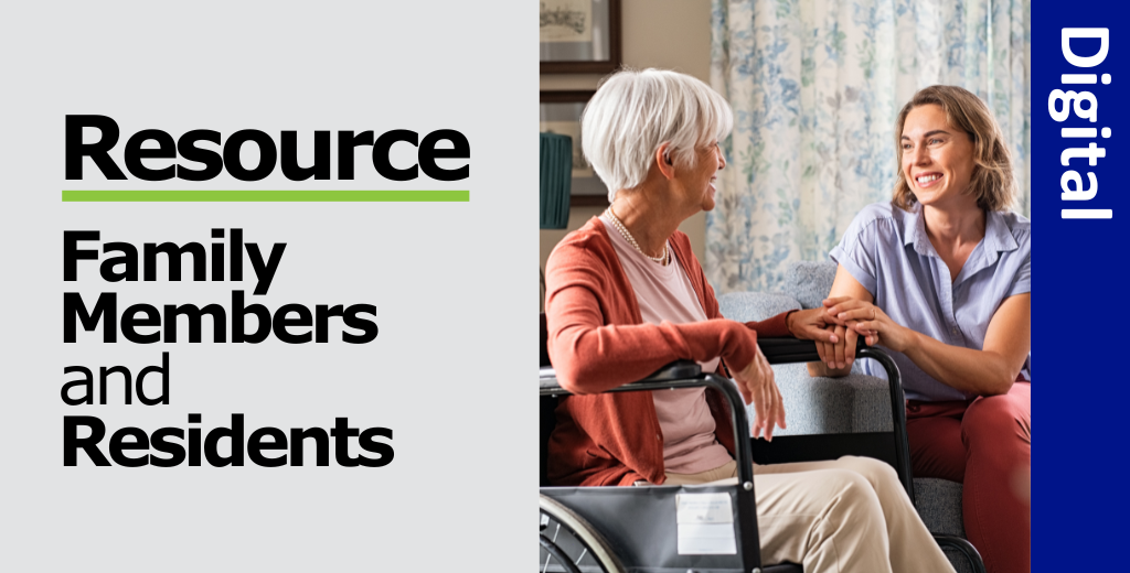 Image of family member holding a resident's hand with the text, "Resource, Family Members and Residents'"