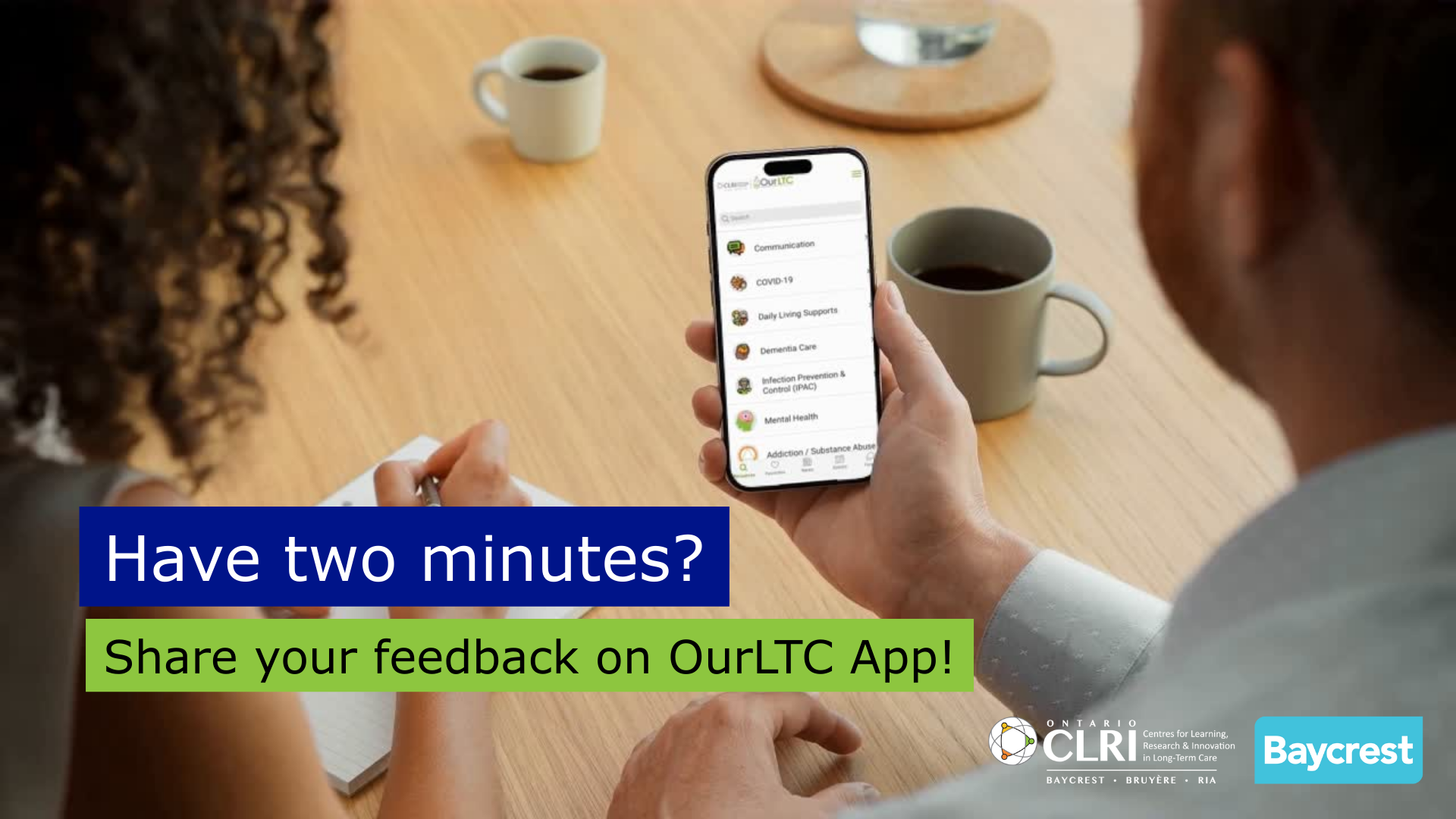 Have two minutes? Share your feedback on OurLTC App!